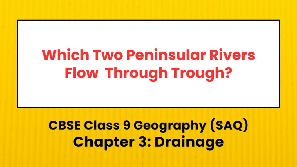 Which Two Peninsular Rivers Flow Through Trough