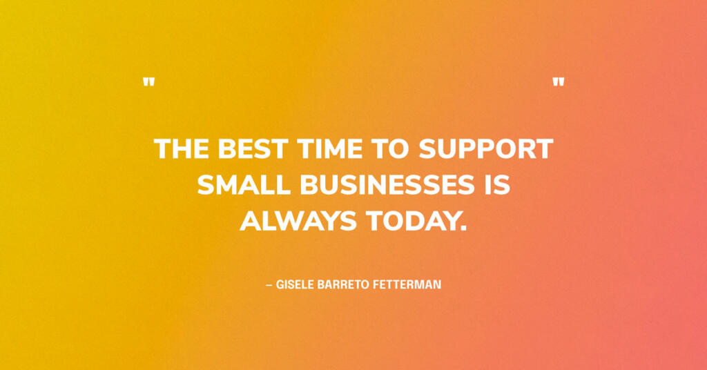 Support Small Business Quotes