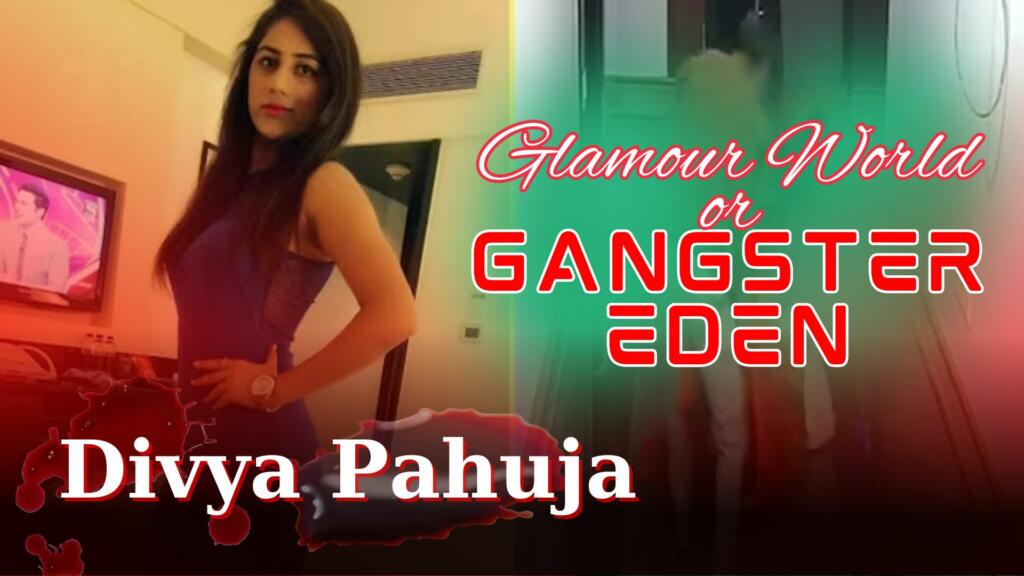 Divya Pahuja, Model, Gadoli, Gangster, Criminal, Gurgaon