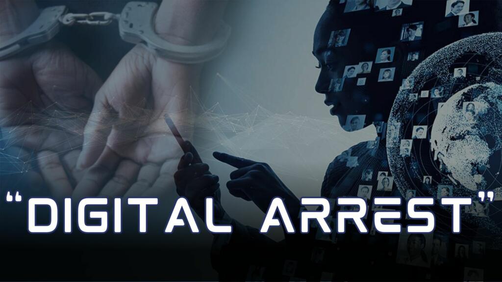 Digital Arrest, victims, Digital Fraud, Cyber Crime, Cyber Security, Threat