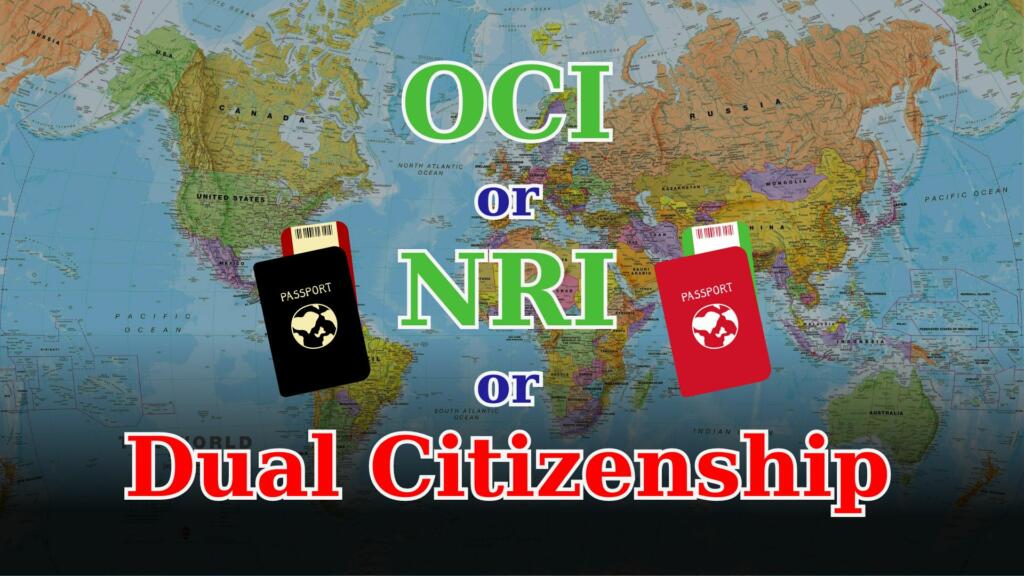 OCI, Dual Citizenship, NRI, India, Nationality