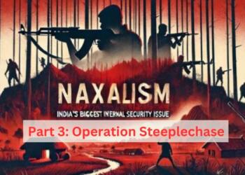 TFI Series on Naxalism Part 3: Operation Steeplechase