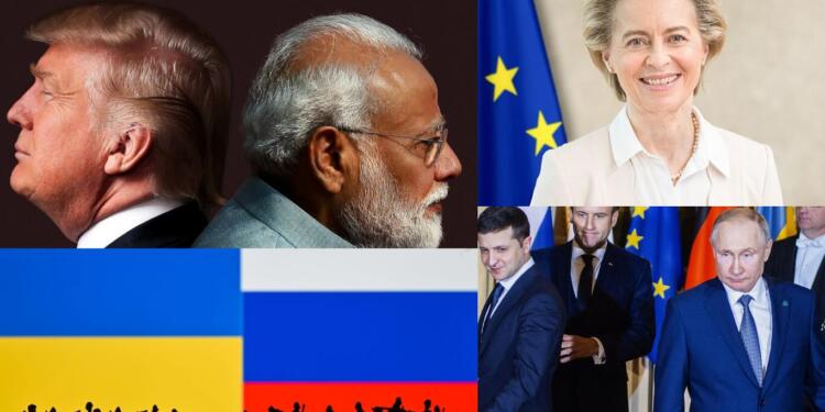 Global Balancing Act: Where India, Trump, and the EU Stands in the Russia-Ukraine Peace Deal Equation