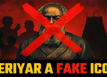 Periyar and the False Glorification of Dravidian Ideology: How E.V. Ramasamy Betrayed Tamil and Tamil Nadu?