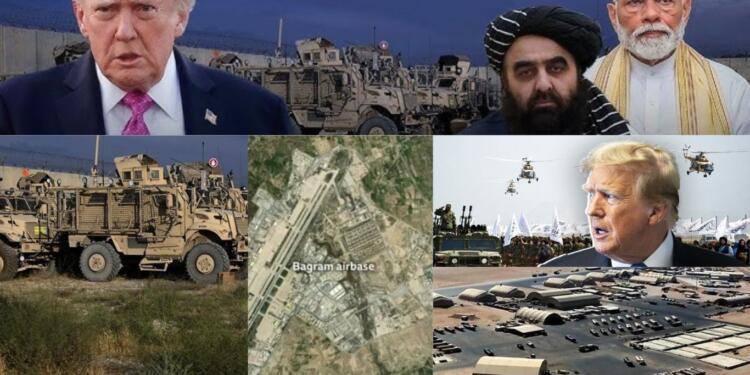 How India-Taliban Ties Could Reshape the Power Game in West Asia Amid Trump’s Push to Reclaim Bagram Airbase
