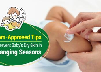 Mom-Approved Tips to Prevent Baby’s Dry Skin in Changing Seasons
