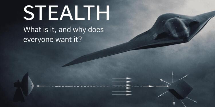 STEALTH: What is it, and why does everyone want it?