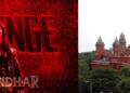 Free Expression Prevails: ‘Dhurandhar’ Sparks Debate as Madras High Court Refuses Ban During Elections