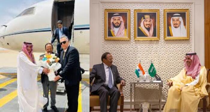 Doval in Riyadh, reinforcing India’s strategic stakes in West Asia