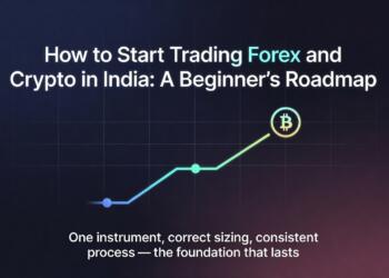 How to Start Trading Forex and Crypto in India: A Beginner’s Roadmap