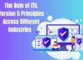 The Role of ITIL Version 5 Principles Across Different Industries
