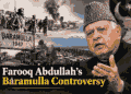 Farooq Abdullah’s Baramulla Controversy